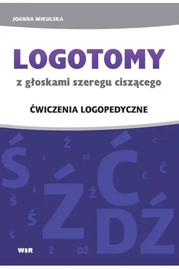 LOGOTOMY z głoskami szeregu ciszącego Ś, Ź, Ć, DŹ Ćwiczenia logopedyczne