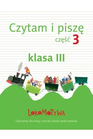 Lokomotywa 3 czytam i piszę zeszyt ćwiczeń część 3