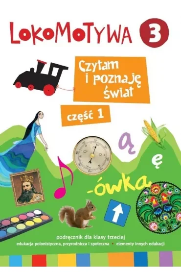 Lokomotywa 3 czytam i poznaje świat podręcznik część 1
