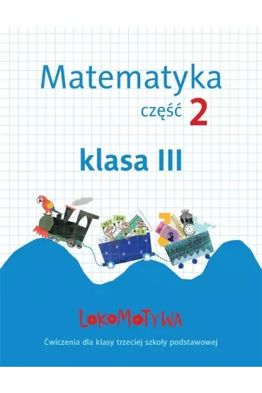 Lokomotywa 3 Matematyka Ćwiczenia część 2