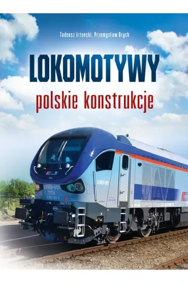 Lokomotywy. Polskie konstrukcje