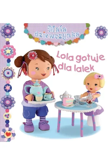 Lola gotuje dla lalek. Mała dziewczynka
