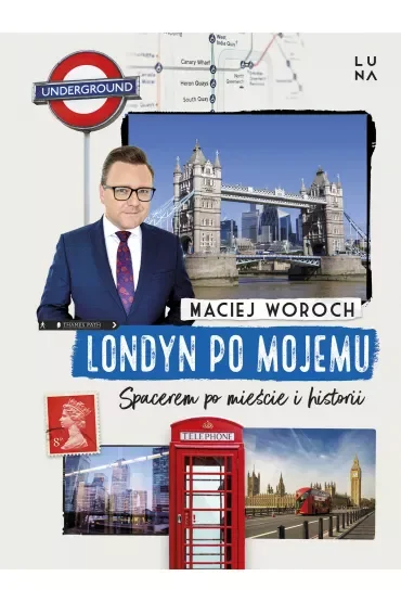 Londyn po mojemu. Spacerem po mieście i historii