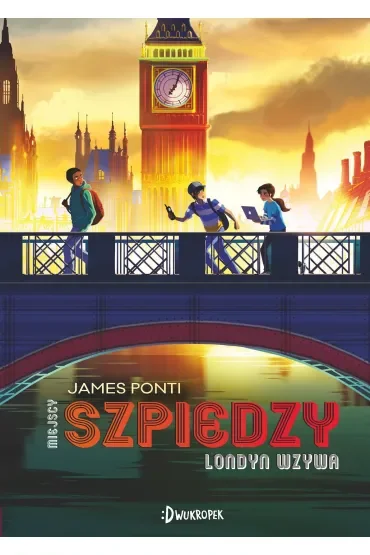 Londyn wzywa. Miejscy Szpiedzy. Tom 6