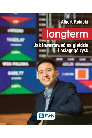 Longterm. Jak inwestować na giełdzie i osiągnąć zysk