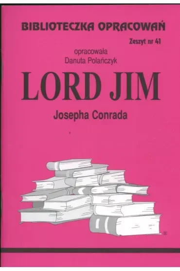 Lord Jim. Biblioteczka opracowań. Zeszyt nr 41