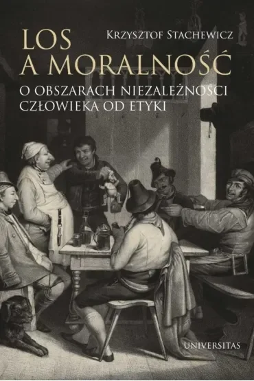 Los a moralność O obszarach niezależności człowieka od etyki