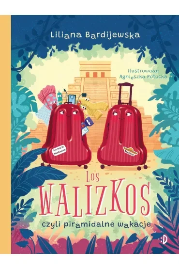 Los walizkos, czyli piramidalne wakacje. Walizka pełna marzeń. Tom 3