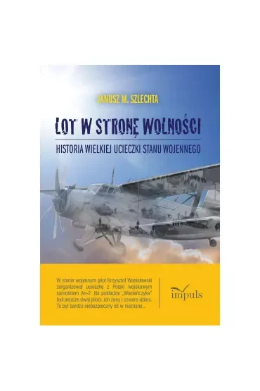 Lot w stronę wolności Historia wielkiej ucieczki stanu wojennego