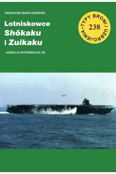 Lotniskowce Shokaku i Zuikaku. Seria Typy broni i uzbrojenia. Zeszyt 238