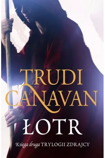 Łotr. Trylogia Zdrajcy. Tom 2