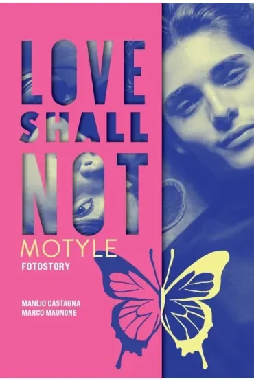 Love shall not. Motyle