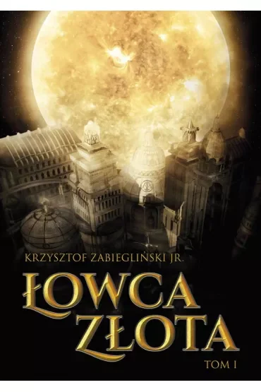 Łowca Złota Tom 1
