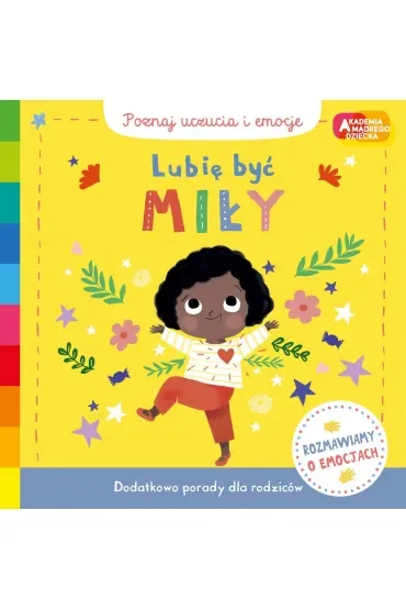 Lubię być miły. Akademia Mądrego Dziecka. Poznaj uczucia i emocje