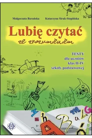 Lubię czytać ze zrozumieniem testy dla uczniów klas II–IV szkoły podstawowej