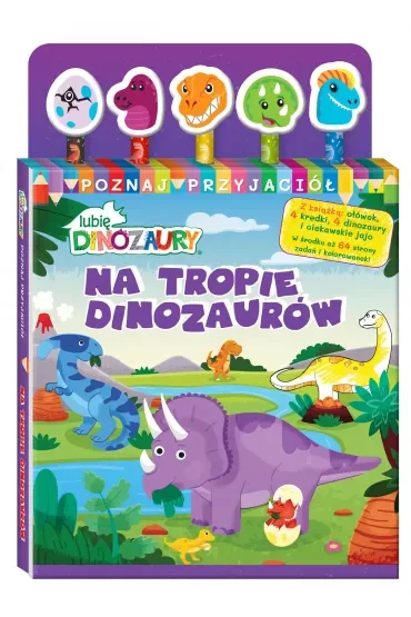 Lubię Dinozaury Poznaj przyjaciół 1. Na tropie dinozaurów