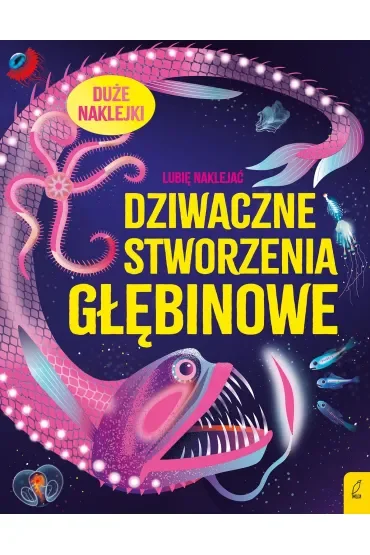 Lubię naklejać. Dziwaczne stworzenia głębinowe