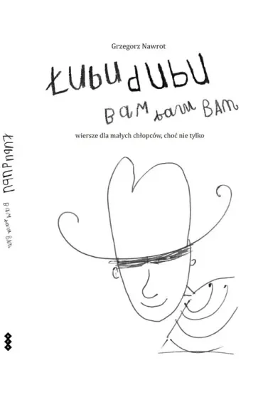 Łubudubu, bam, bam, bam. Wiersze dla małych chłopców, choć nie tylko
