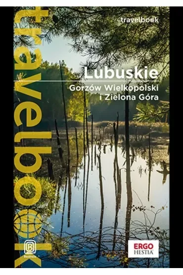 Lubuskie. Gorzów Wielkopolski i Zielona Góra. Travelbook