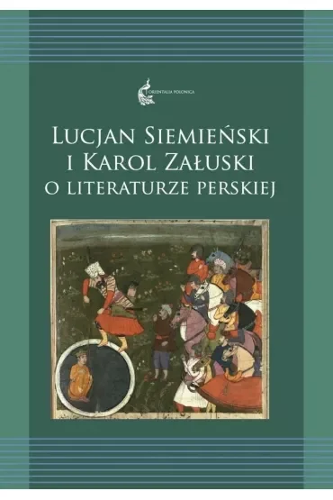 Lucjan Siemieński i Karol Załuski o literaturze perskiej