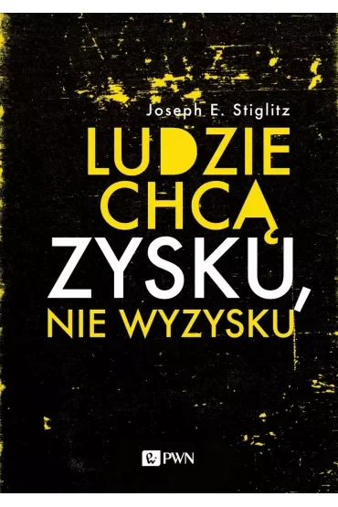 Ludzie chcą zysku, nie wyzysku
