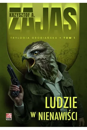 Ludzie w nienawiści. Trylogia grobiańska. Tom 1