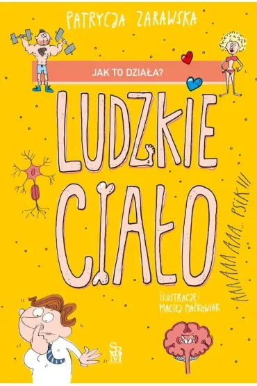 Ludzkie ciało. Jak to działa?