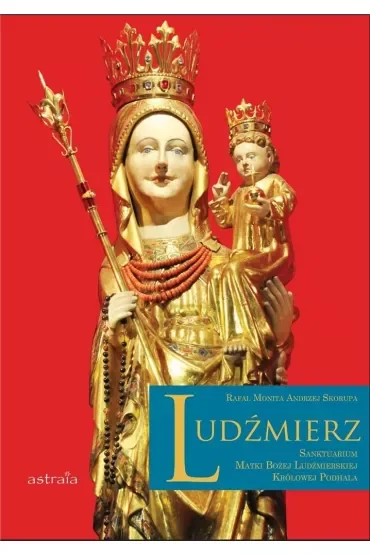Ludźmierz. Sanktuarium Matki Bożej Ludźmierskiej..
