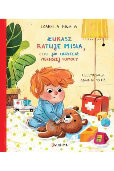 Łukasz ratuje misia, czyli jak udzielać pierwszej pomocy