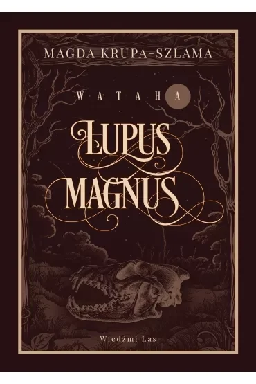 Lupus magnus Wataha. Tom 1