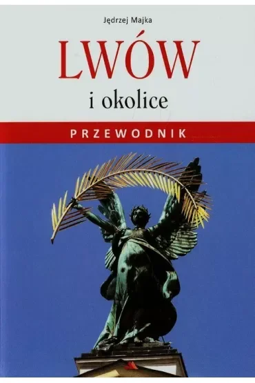 Lwów i okolice. Przewodnik