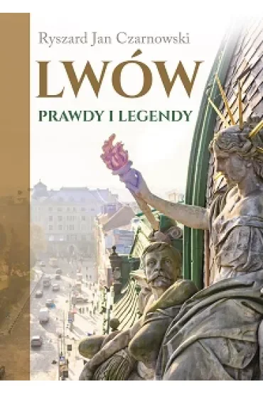 Lwów Prawdy i legendy