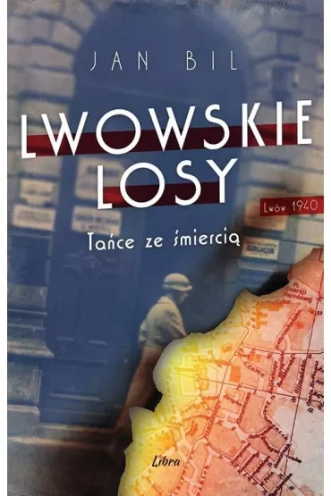 Lwowskie losy. Tom 1. Tańce ze śmiercią
