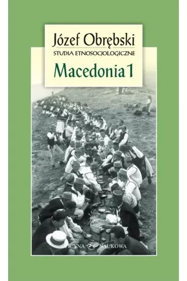 Macedonia 1 Giaurowie Macedonii Opis magii i religii pasterzy z Porecza na tle zbiorowego życia ich wsi