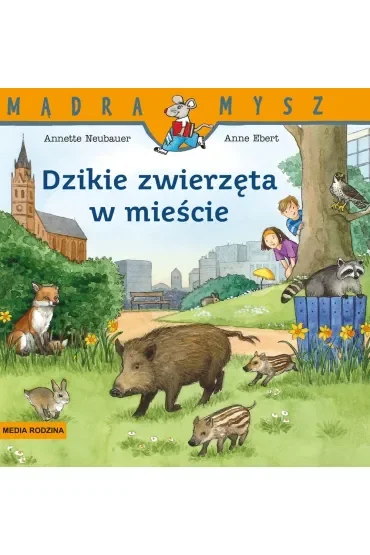 Mądra Mysz. Dzikie zwierzęta w mieście