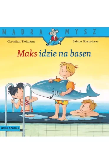 Mądra Mysz. Maks idzie na basen