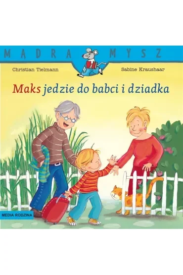 Mądra mysz - Maks. Maks jedzie do babci i dziadka