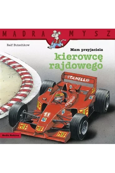 Mądra mysz - Mam przyjaciela. Mam przyjaciela kierowcę rajdowego