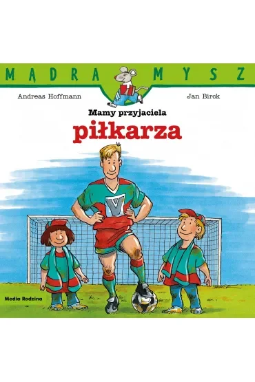 Mądra Mysz. Mamy przyjaciela piłkarza
