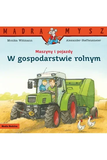 Maszyny i pojazdy. W gospodarstwie rolnym. Mądra Mysz