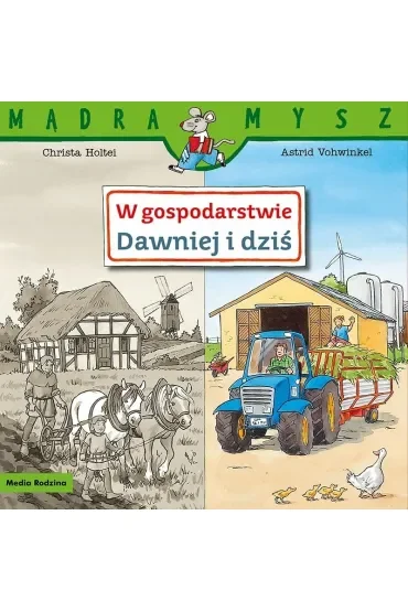 Mądra Mysz. W gospodarstwie. Dawniej i dziś