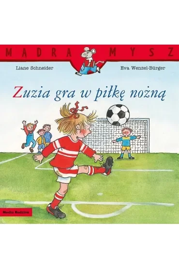Mądra Mysz. Zuzia gra w piłkę nożną
