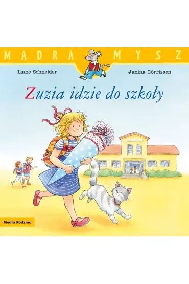 Mądra mysz - Zuzia. Zuzia idzie do szkoły