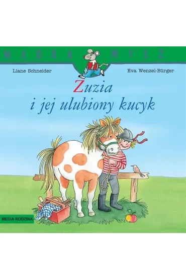 Mądra Mysz - Zuzia. Zuzia i jej ulubiony kucyk