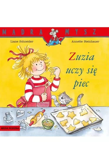 Mądra Mysz - Zuzia. Zuzia uczy się piec