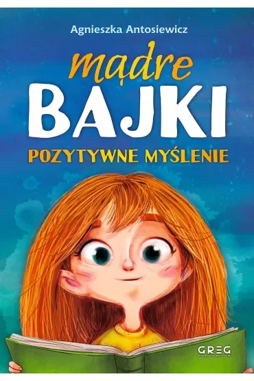Mądre bajki. Pozytywne myślenie