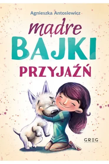 Przyjaźń. Mądre bajki