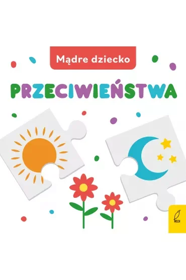 Mądre dziecko. Przeciwieństwa