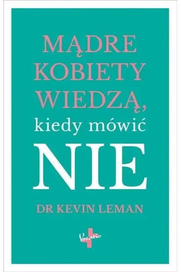 Mądre kobiety wiedzą kiedy mówić nie