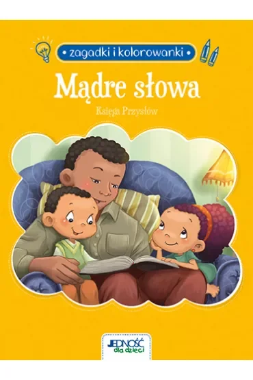 Zagadki i kolorowanki. Mądre słowa. Księga Przysłów